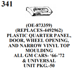 MOULDING CLIPS we341 (OE-873359) (REPLACES-4492962) PLASTIC QUARTER PANEL, DOOR, WHEEL OPENING, AND NARROW VINYL TOP MOULDING ALL GM CARS- ‘66-’72 & UNIVERSAL UNIT PKG.-50