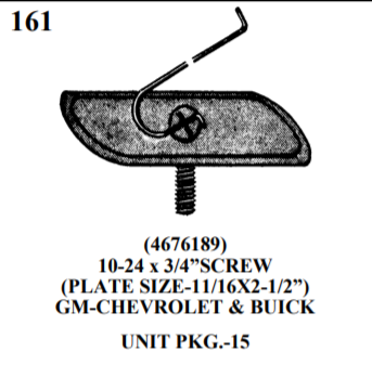 MOULDING BOLTS & CLIPS WE 161 10-24 x 3/4”SCREW (PLATE SIZE-1/2X1”) GM,CHRYSLER, FORD, RAMBLER UNIT PKG.-25
