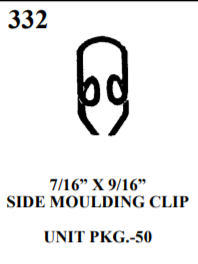 MOULDING BOLTS & CLIPS WE 332 7/16” X 9/16” SIDE MOULDING CLIP UNIT PKG.-50