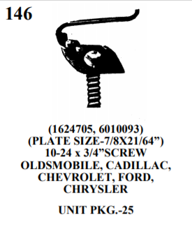 MOULDING BOLTS & CLIPS WE 146 (1624705, 6010093) (PLATE SIZE-7/8X21/64”) 10-24 x 3/4”SCREW OLDSMOBILE, CADILLAC, CHEVROLET, FORD, CHRYSLER UNIT PKG.-25